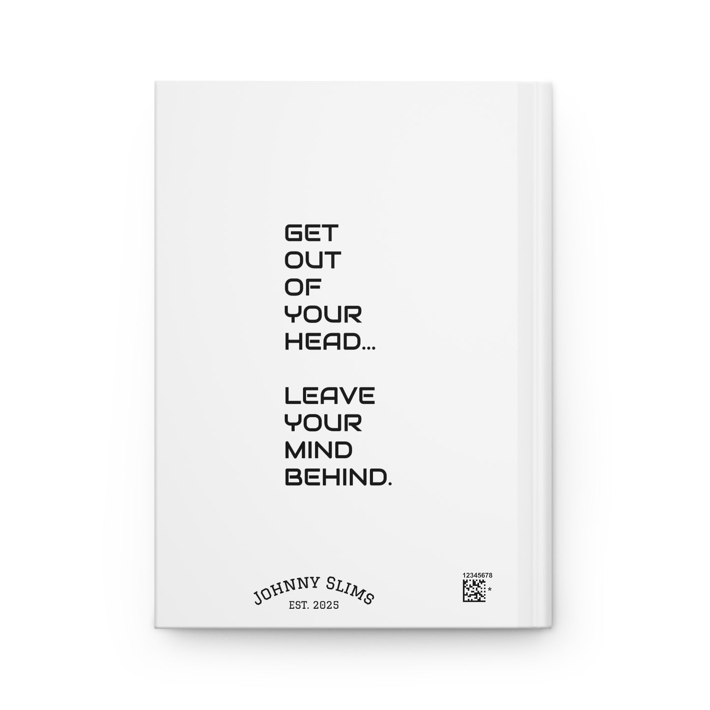 Get Out Of Your Head… Hardcover Journal / Diary / Sketchbook