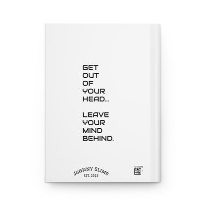 Get Out Of Your Head… Hardcover Journal / Diary / Sketchbook